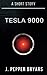 Tesla 9000: A Short Story