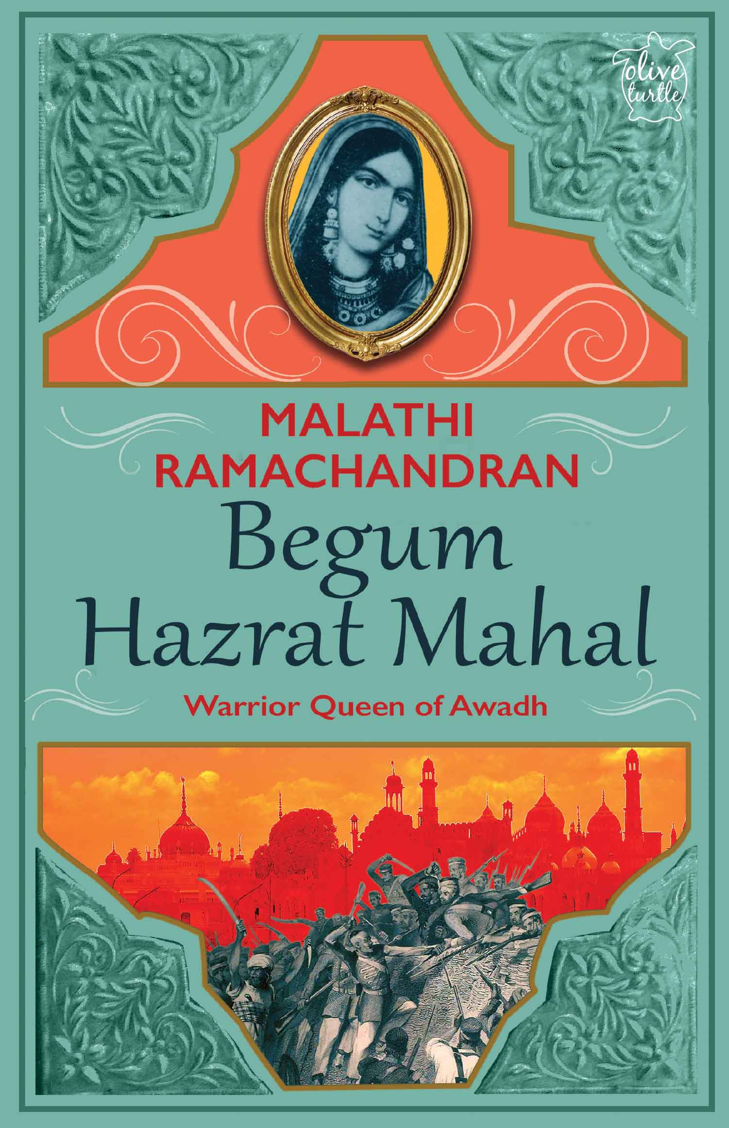 Begum Hazrat Mahal Warrior Queen of Awadh