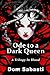 Ode to a Dark Queen by Dom Sabasti