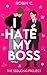 I HATE MY BOSS: The seducin...