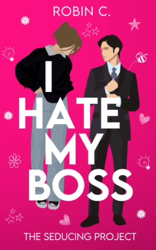 I HATE MY BOSS: The seducing project (Italian Edition)