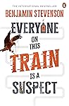 Everyone on This Train Is a Suspect by Benjamin   Stevenson