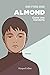 Almond. Come una mandorla