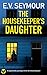 The Housekeeper's Daughter ...