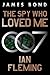 The Spy Who Loved Me: A James Bond Novel