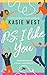 P.S. I Like You by Kasie West