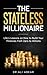 Stateless Millionaire: Life...