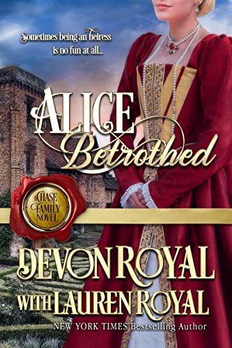 Alice Betrothed: A Chase Family Novel (Chase Family Series Book 10)