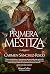 La primera mestiza (Spanish Edition)