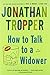 How to Talk to a Widower
