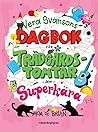 Vera Svansons dagbok för trädgårdstomtar och superkära (Vera Svansons Dagbok #4)