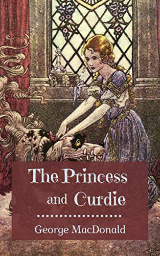 The Princess and Curdie: Original Classics and Annotated