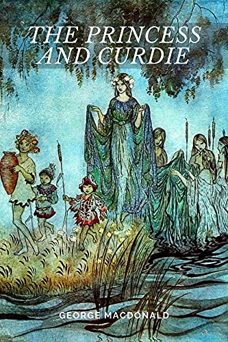 The Princess and Curdie: With Original Annotated