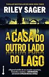 A Casa do Outro Lado do Lago by Riley Sager
