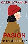 Pasión (Los casos de Berta, #3)