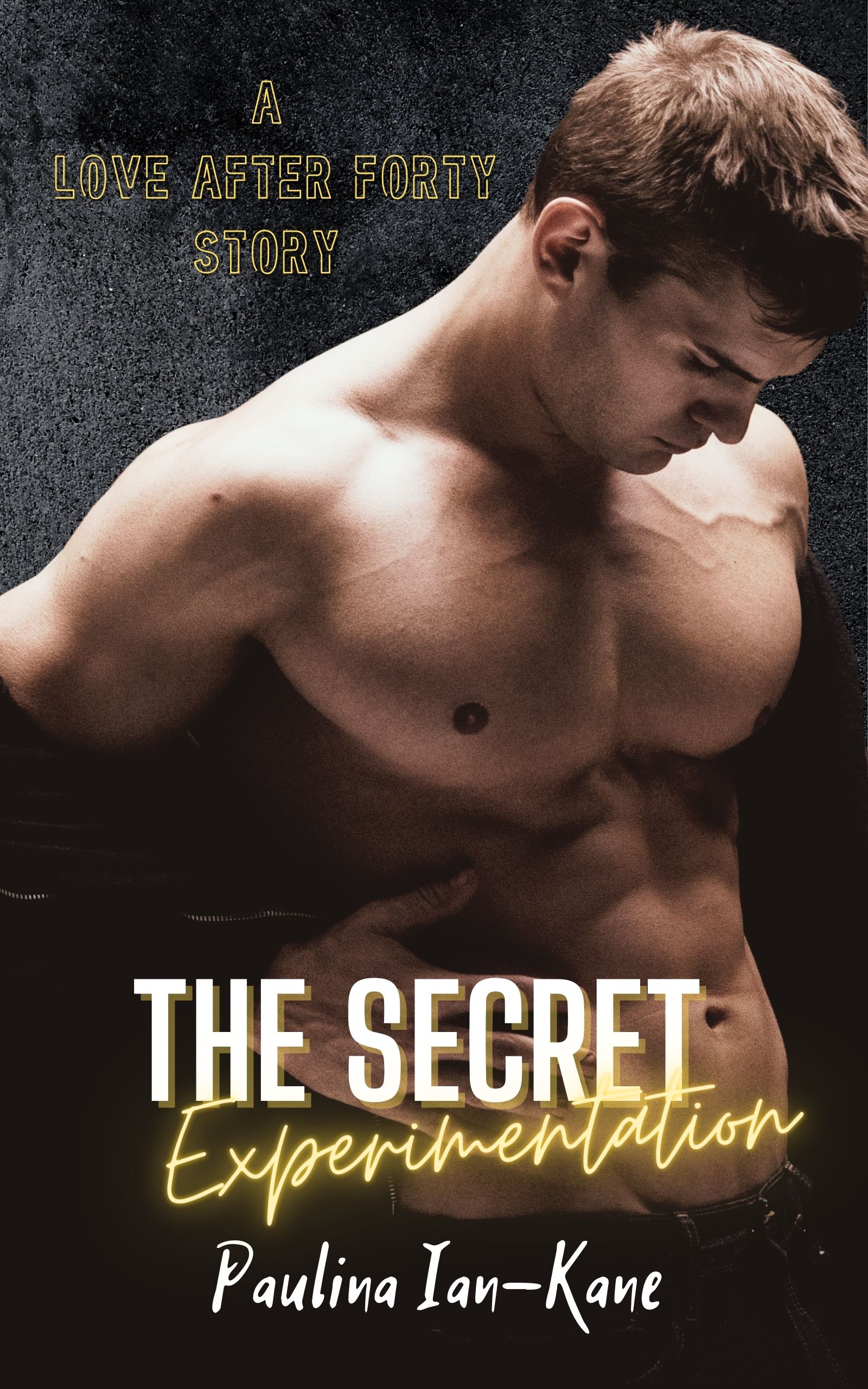 The Secret Experimentation (Love After Forty #3)