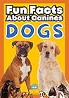 Dogs: Fun Facts A...