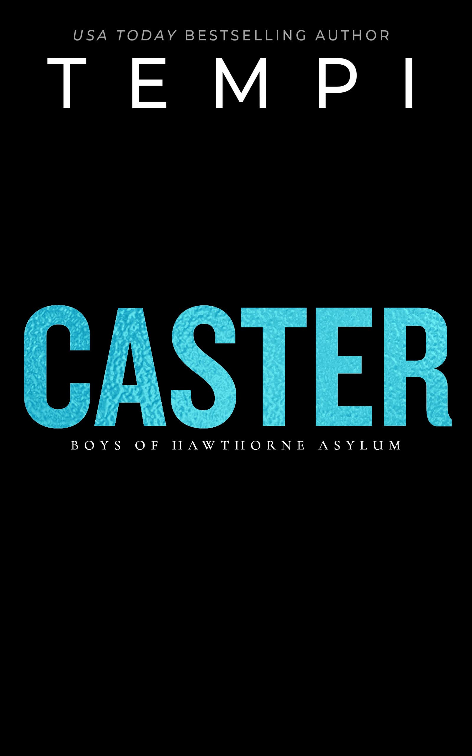 Caster (Boys of Hawthorne Asylum Book 3)