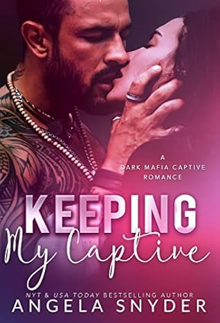Keeping My Captive (Keeping What's Mine, #3)