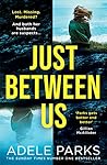Just Between Us by Adele Parks