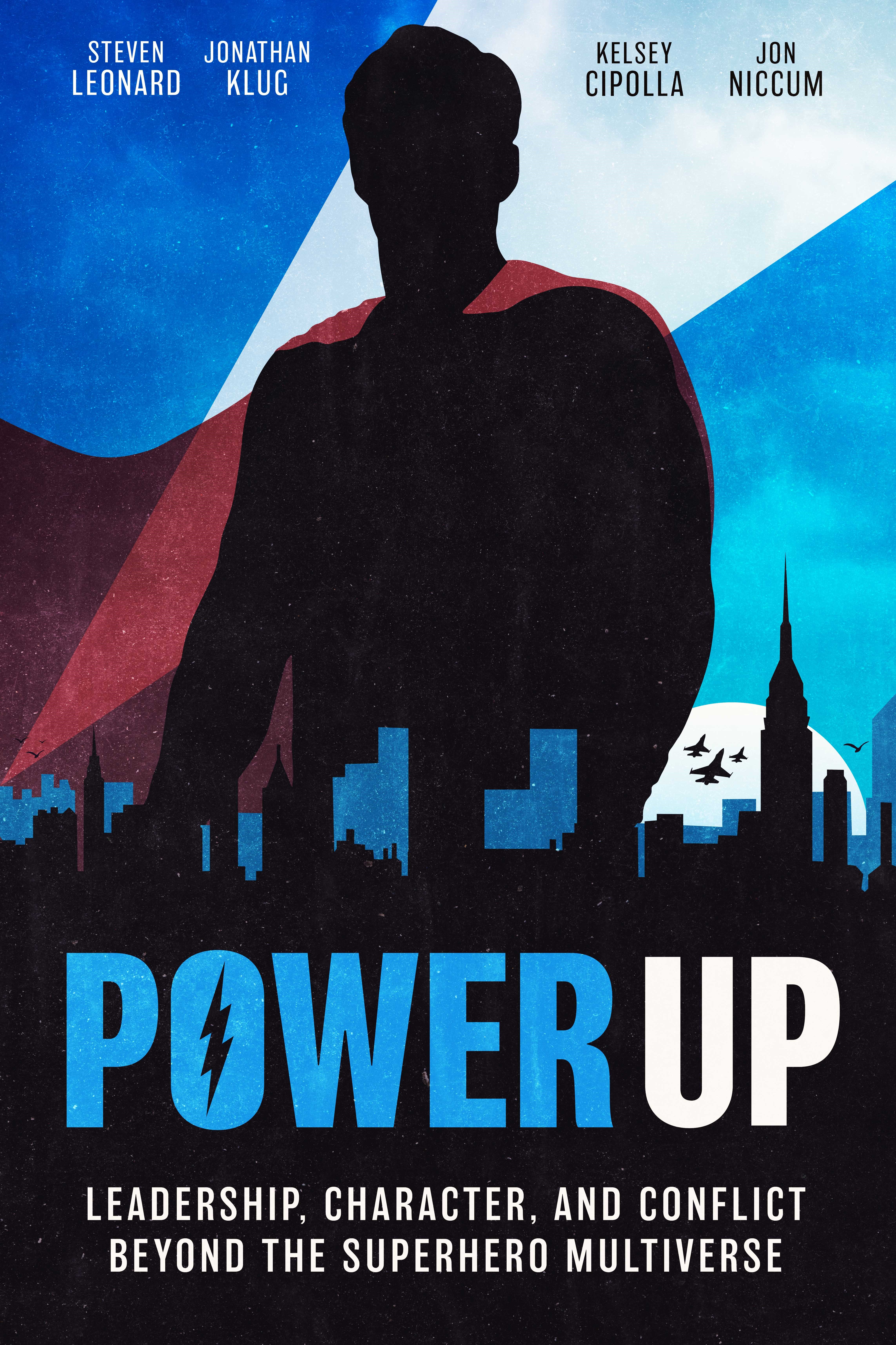 Power Up: Leadership, Character, and Conflict Beyond the Superhero Multiverse (Hardcover)