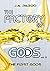 The Factory of Gods: The fi...