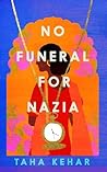 No Funeral for Nazia No Funeral for Nazia
