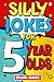Silly Jokes For 5 Year Olds...