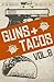 Guns + Tacos Vol. 8 (Guns +...