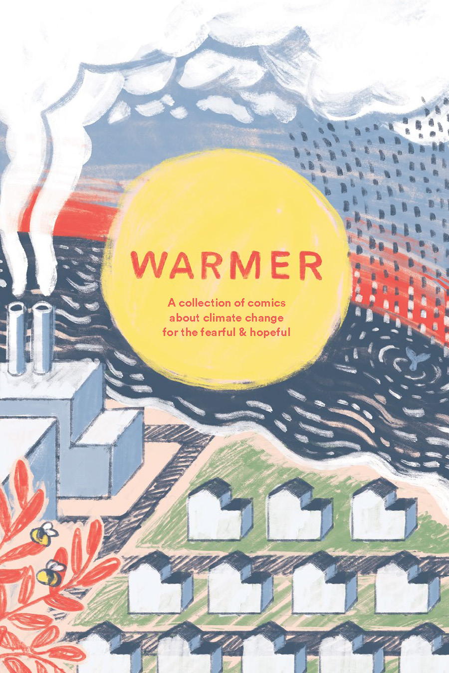 Warmer: a collection of comics about climate change for the fearful & hopeful