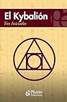 El Kybalión by Tres Iniciados