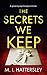 The Secrets We Keep by M.I. Hattersley