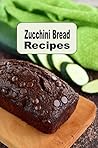 Zucchini Bread Re...