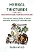 Herbal Tinctures Recipe Book for Beginners by Sarah Willis