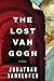 The Lost Van Gogh by Jonathan Santlofer The Lost Van Gogh by Jonathan Santlofer