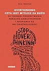Overthinking, czy...