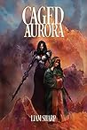 Caged Aurora