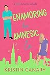 Enamoring Her Amnesic Ex by Kristin Canary