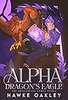 Book cover for Alpha Dragon's Eagle (The Dragonfate Games #2)