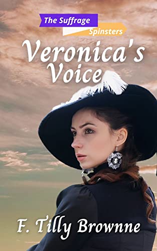 Veronica’s Voice: The Suffrage Spinsters Book 15 (Kindle Edition)