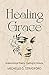 Healing Grace: Inspirationa...