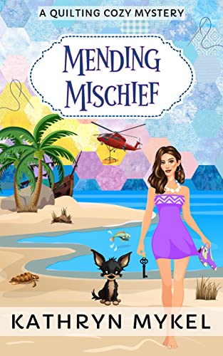 Mending Mischief (Quilting Cozy Mysteries #6)