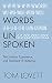 Words Unspoken: The Science, Experience, and Treatment of Stuttering