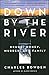 Down by the River by Charles Bowden