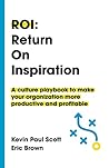 Book cover for ROI: Return on Inspiration: A culture playbook to make your organization more productive and profitable