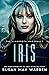Iris by Susan May Warren Iris by Susan May Warren