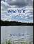 Who Is It