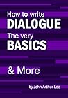 How to Write Dialogue: The Very Basics and More How to Write Dialogue: The Very Basics and More