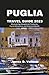 Puglia Travel Guide 2023: D...