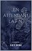 En attendant la fin (French Edition)